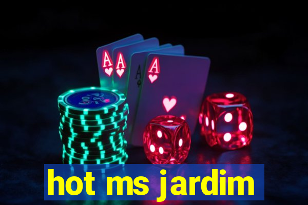 hot ms jardim